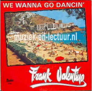 We wanna go dancin'  - We wanna go dancin'  (NL)