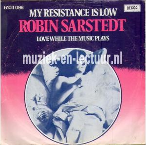 My resistance is low - Love while the music plays