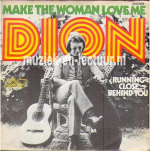 Make the woman love me - Running close behind you