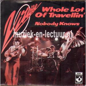 Whole lot of travellin'  - Nobody knows