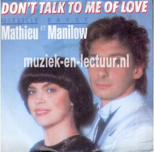 Don't talk to me of love - It's all behind us now