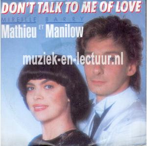 Don't talk to me of love - It's all behind us now