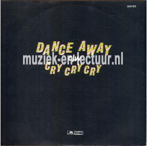 Dance away - Cry cry cry