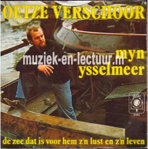 Myn Ysselmeer - De zee dat is voor hem z'n lust en z'n leven