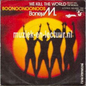 We kill the world - Boonoonoonoos