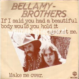If I said you had a beautiful body would you hold it against me - Make me over