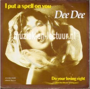 I put a spell on you - Do your loving right