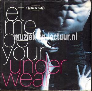 Let me be your underwear - Let me be your underwear