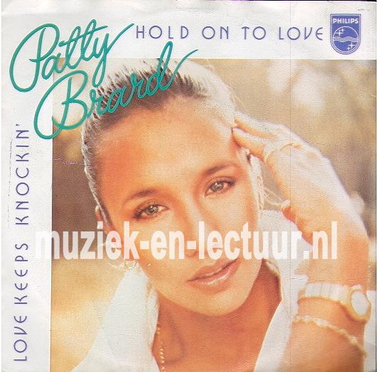 Hold on to love - Love keeps knockin' Hold on to love - Love keeps knockin'