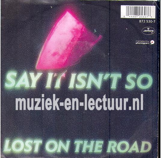 Say it insn't so - Lost on the road