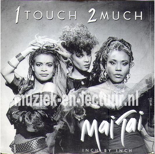 1 touch 2 much - inch by inch