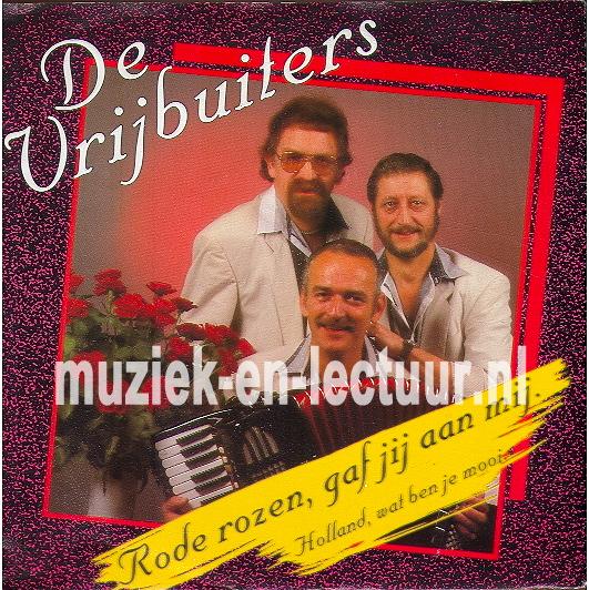 Rode rozen, gaf jij aan mij - Holland, wat ben je mooi Rode rozen, gaf jij aan mij - Holland, wat ben je mooi