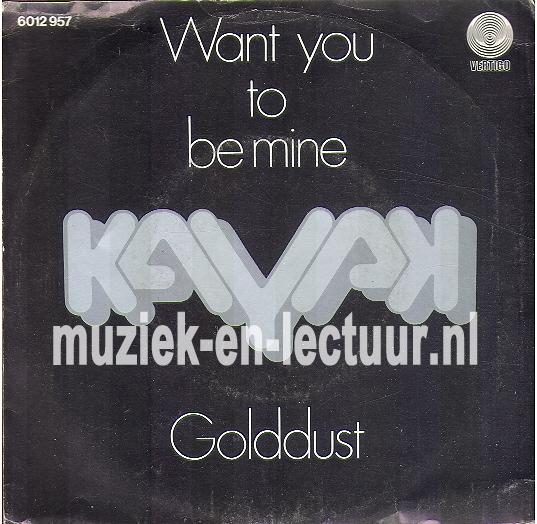 Want you to be mine - Golddust