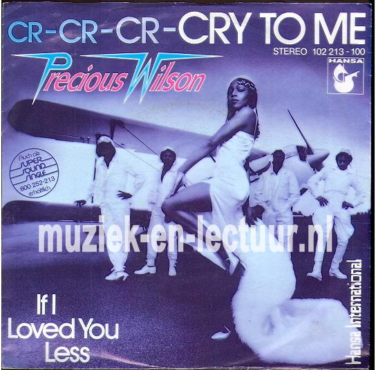 Cry to me - If I loved you less