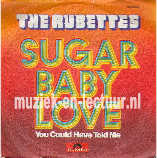 Sugar baby love - You could have told me