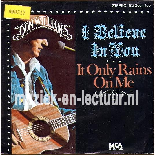 I believe in you - It only rains on me