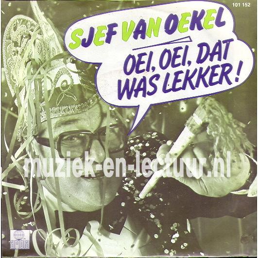 Oei, oei dat was lekker! - Zeg maken we het laat? Oei, oei dat was lekker! - Zeg maken we het laat?