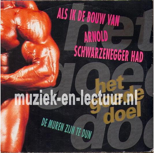 Als ik de bouw van Arnold Schwarzenegger had - De muren zijn te dun