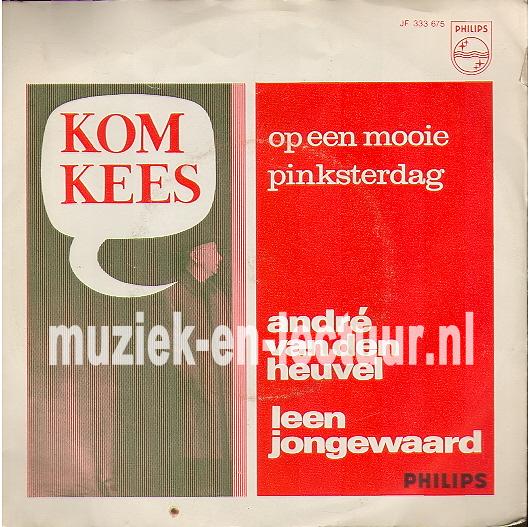 Op een mooie pinksterdag - Kom Kees Op een mooie pinksterdag - Kom Kees
