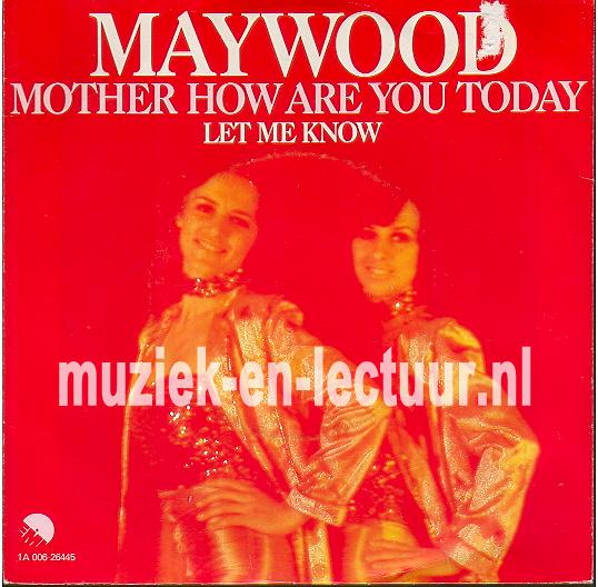 Mother how are you today - Let me know