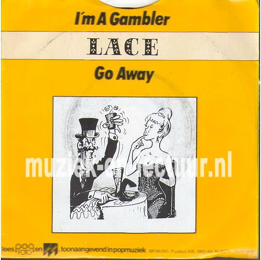 I'm a gambler - Go away