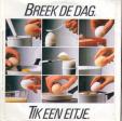 Breek de dag, tik een eitje - Breek de dag, tik een eitje