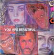 You are beautiful - You got some love for me