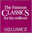 The famous classics for the millions, vol. 2