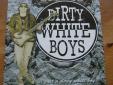 Dirty White Boys - ...just a dirty white boy