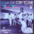 Cry to me - If I loved you less