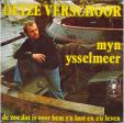 Myn Ysselmeer - De zee dat is voor hem z'n lust en z'n leven