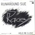 Runaround Sue - Hold me close